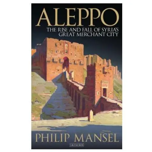 MANSEL PHILIP - Aleppo