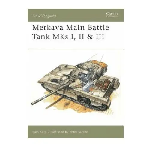 Merkava main battle tank mks i, ii & iii Bloomsbury publishing