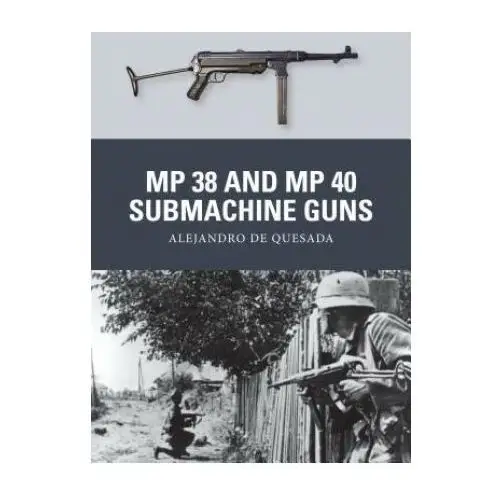 Bloomsbury publishing Mp 38 and mp 40 submachine guns