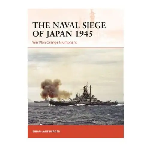 Naval siege of japan 1945 Bloomsbury publishing