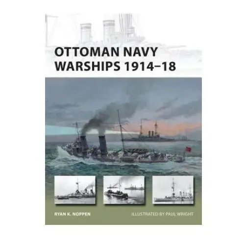 Ottoman navy warships 1914-18 Bloomsbury publishing