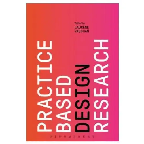 Bloomsbury publishing Practice-based design research