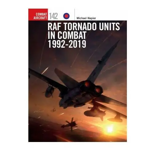 Bloomsbury publishing Raf tornado units in combat 1992-2019