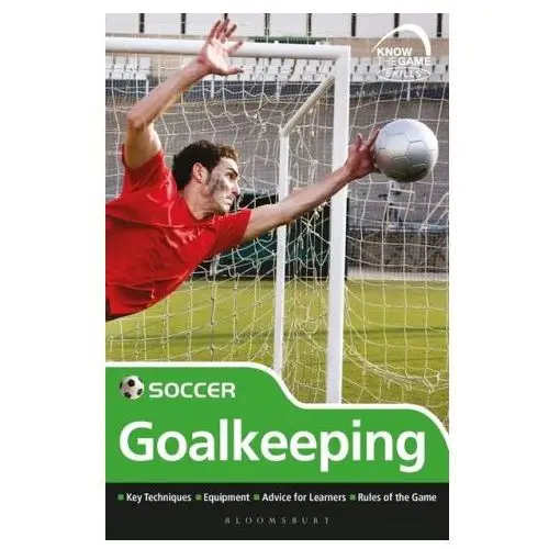 Skills: soccer - goalkeeping Bloomsbury publishing