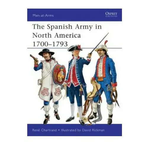 Bloomsbury publishing Spanish army in north america 1700-1793