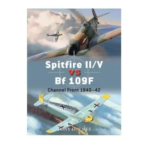 Bloomsbury publishing Spitfire ii/v vs bf 109f