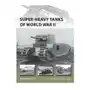 Bloomsbury publishing Super-heavy tanks of world war ii Sklep on-line