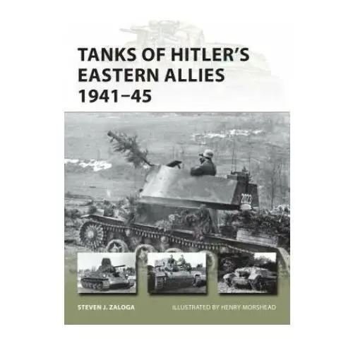 Tanks of hitler's eastern allies 1941-45 Bloomsbury publishing