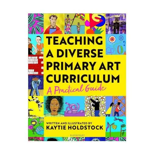 Bloomsbury publishing Teaching a diverse primary art curriculum