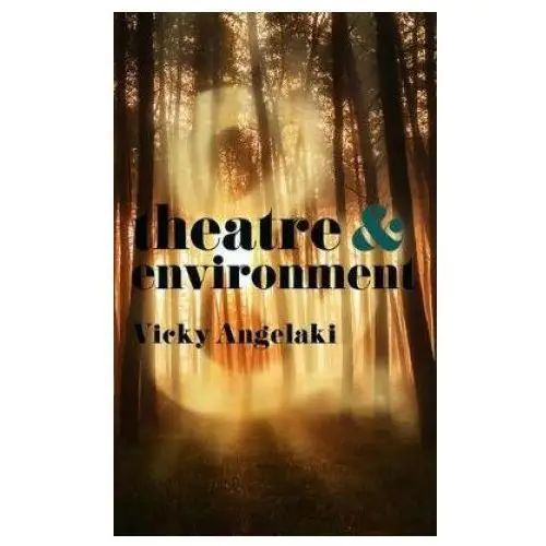 Theatre & environment Bloomsbury publishing