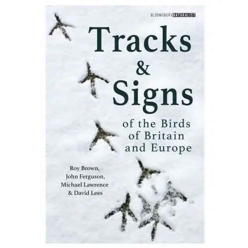 Tracks and Signs of the Birds of Britain and Europe