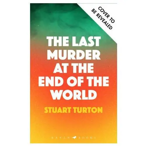 Bloomsbury publishing (uk) Last murder at the end of the world