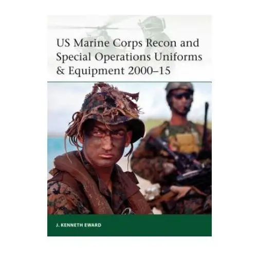 Us marine corps recon and special operations uniforms & equipment 2000-15 Bloomsbury publishing