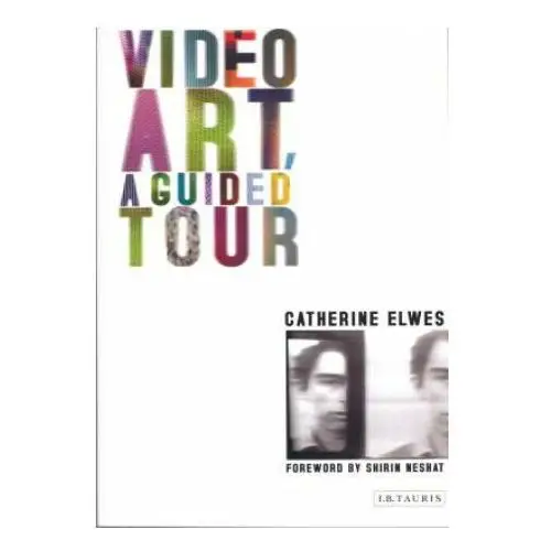 Video art, a guided tour Bloomsbury publishing