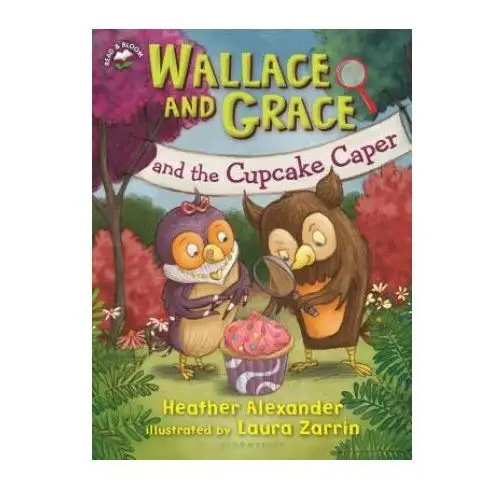 Bloomsbury publishing Wallace and grace and the cupcake caper