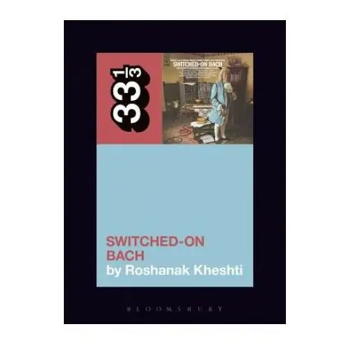 Bloomsbury publishing Wendy carlos's switched-on bach