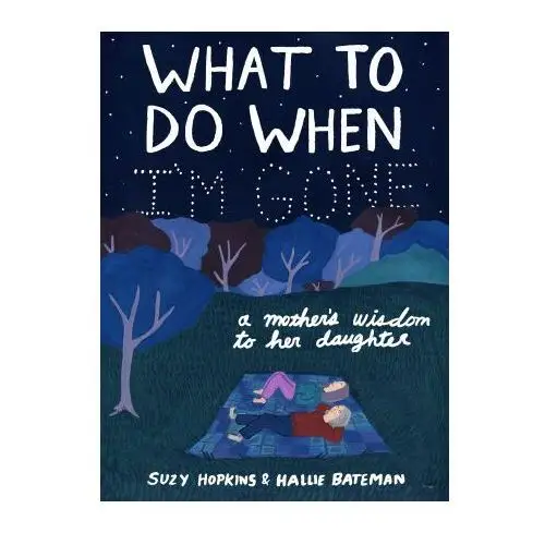 What to do when i'm gone Bloomsbury publishing