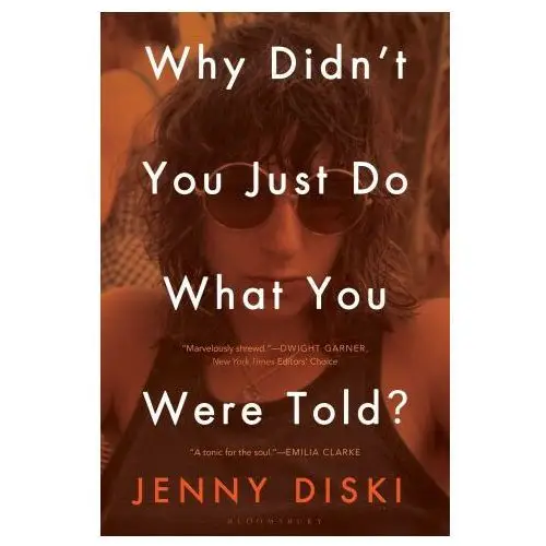 Why Didn't You Just Do What You Were Told?: Essays