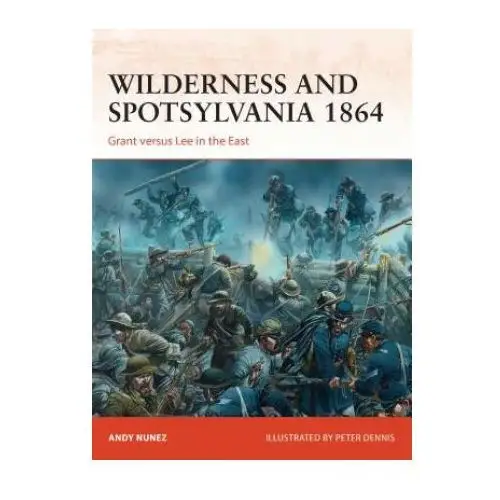 Bloomsbury publishing Wilderness and spotsylvania 1864