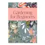 Gardening for Beginners: A Weekly Tracker and Logbook for Planning Your Garden Each Year Sklep on-line