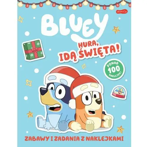 Bluey. Hura, idą święta! Zabawy i zadania z naklejkami