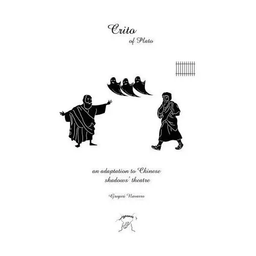 Crito. an adaptation to chinese shadows' theatre Blurb