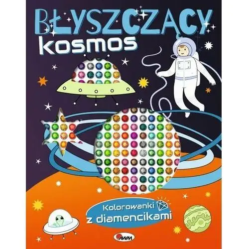 Błyszczący kosmos. Kolorowanki z diamencikami