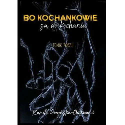 Bo kochankowie są do kochania