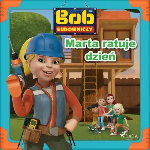 Bob Budowniczy. Marta ratuje dzień