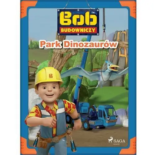 Bob Budowniczy. Park Dinozaurów