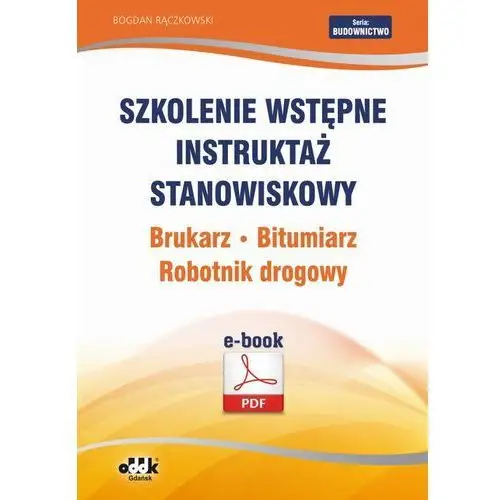 Szkolenie wstępne instruktaż stanowiskowy brukarz. bitumiarz. robotnik drogowy, D9EF36F2EB