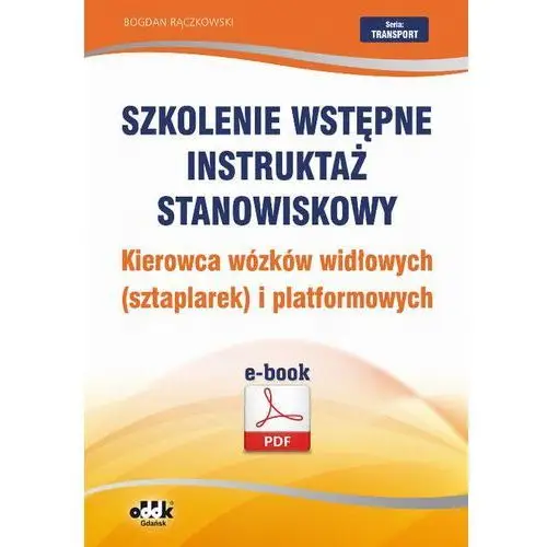 Szkolenie wstępne instruktaż stanowiskowy kierowca wózków widłowych (sztaplarek) i platformowych