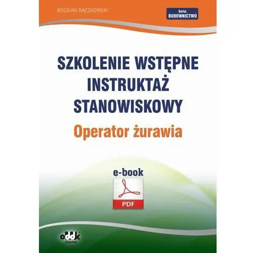 Szkolenie wstępne instruktaż stanowiskowy operator żurawia, 76D88034EB