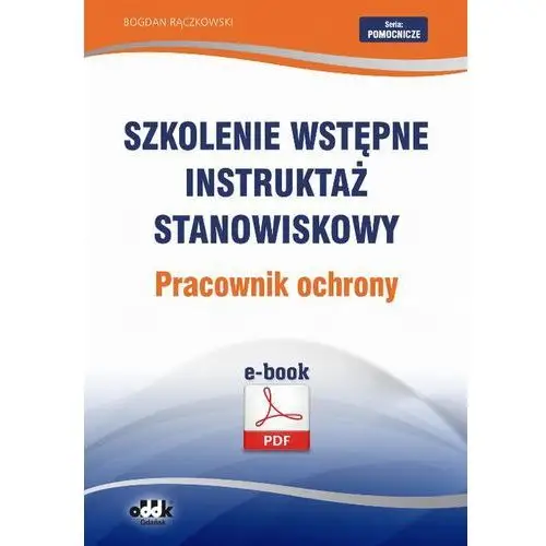 Szkolenie wstępne instruktaż stanowiskowy pracownik ochrony Bogdan rączkowski