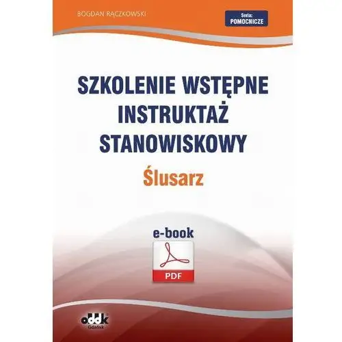 Szkolenie wstępne instruktaż stanowiskowy ślusarz Bogdan rączkowski