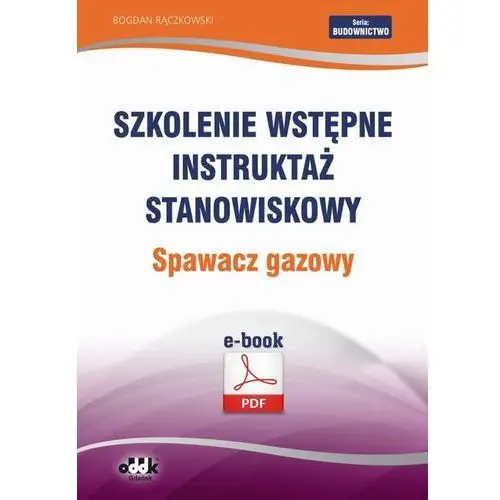 Szkolenie wstępne instruktaż stanowiskowy spawacz gazowy Bogdan rączkowski