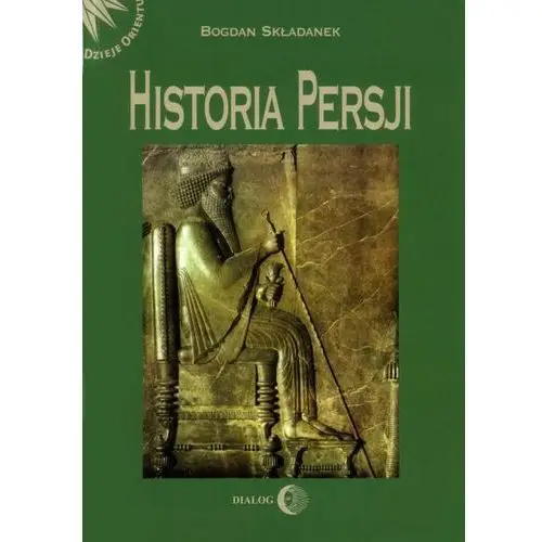 Bogdan składanek Historia persji. tom i