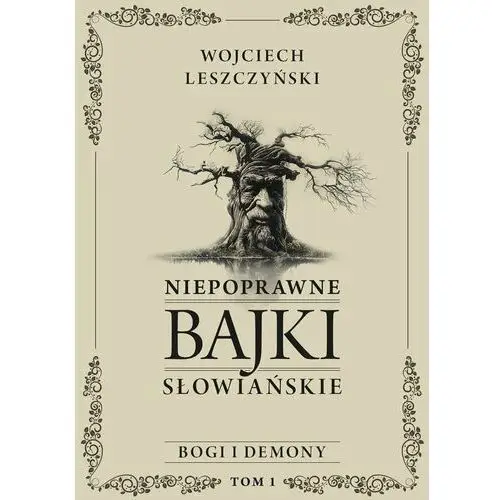 Bogi i demony. Niepoprawne bajki słowiańskie. Tom 1