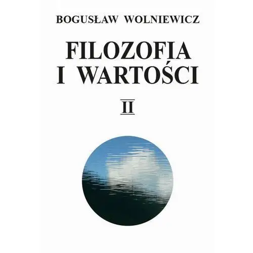 Filozofia i wartości. tom ii