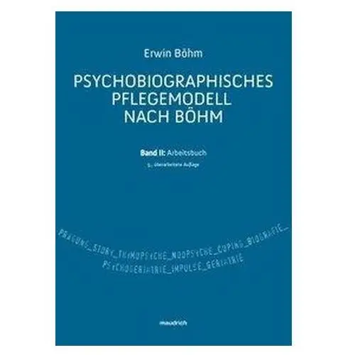 Psychobiografisches Pflegemodell nach Böhm Böhm Erwin