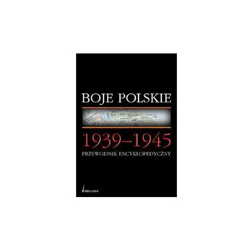 Boje Polskie 1939-1945 Przewodnik Encyklopedyczny