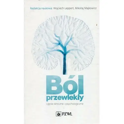 Ból przewlekł. Ujęcie kliniczne i psychologiczne