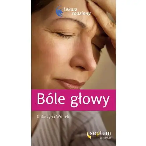 Bóle głowy. Lekarz rodzinny