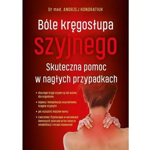 Bóle kręgosłupa szyjnego. Skuteczna pomoc w nagłych przypadkach