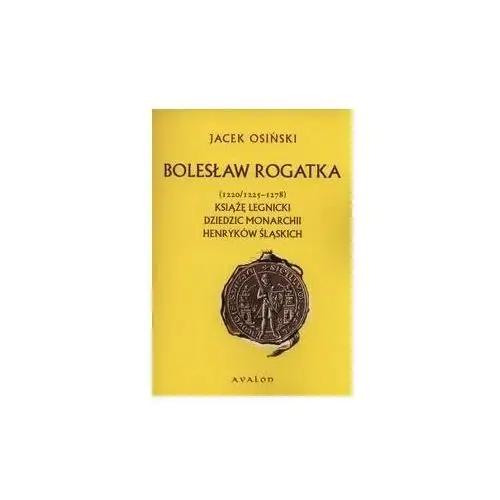 Bolesław Rogatka (1220/1225 - 1278). Książę legnicki. Dziedzic monarchii henryków śląskich