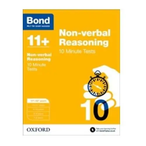 Bond 11+: Non-verbal Reasoning: 10 Minute Tests Hughes, Michellejoy; Primrose, Alison; Bond