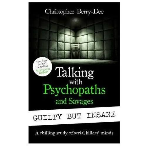 Bonnier books uk Talking with psychopaths and savages: guilty but insane