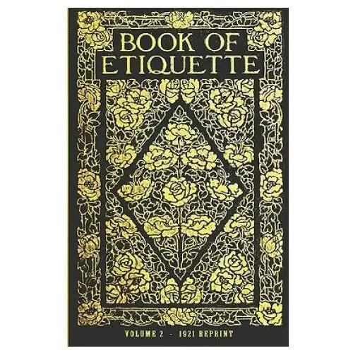 Book of etiquette - 1921 reprint Createspace independent publishing platform