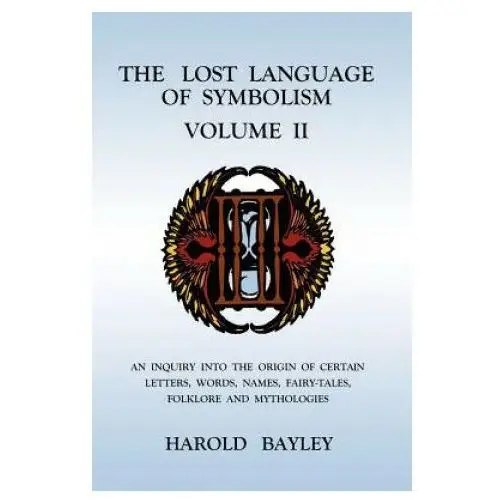 Lost Language of Symbolism Volume II