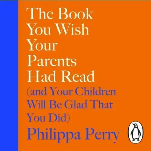 Book You Wish Your Parents Had Read (and Your Children Will Be Glad That You Did)